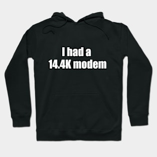 14.4k Modem Hoodie